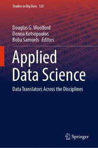 Applied Data Science : Data Translators Across the Disciplines - Douglas G. Woolford