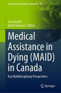 Medical Assistance in Dying (MAID) in Canada : Key Multidisciplinary Perspectives - Jaro Kotalik