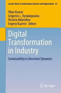 Digital Transformation in Industry : Sustainability in Uncertain Dynamics - Vikas Kumar