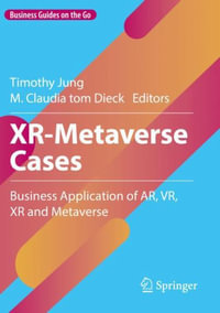 XR-Metaverse Cases : Business Application of AR, VR, XR and Metaverse - Timothy Jung