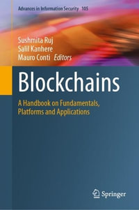 Blockchains : A Handbook on Fundamentals, Platforms and Applications - Sushmita Ruj