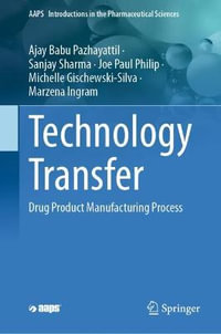 Technology Transfer : Drug Product Manufacturing Process - Ajay Babu Pazhayattil