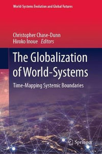 The Globalization of World-Systems : Time-Mapping Systemic Boundaries - Christopher Chase-Dunn