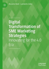 Digital Transformation of SME Marketing Strategies : Innovating for the 4.0 Era - Riccardo Rialti