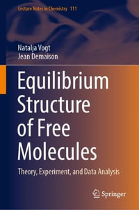 Equilibrium Structure of Free Molecules : Theory, Experiment, and Data Analysis - Natalja Vogt