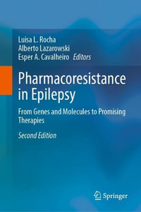 Pharmacoresistance in Epilepsy : From Genes and Molecules to Promising Therapies - Luisa L. Rocha