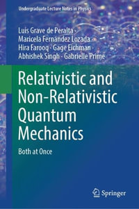 Relativistic and Non-Relativistic Quantum Mechanics : Both at Once - Luis Grave de Peralta