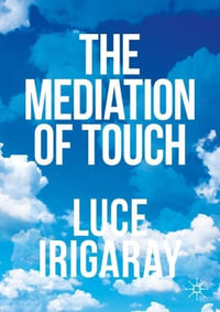 The Mediation of Touch - Luce Irigaray