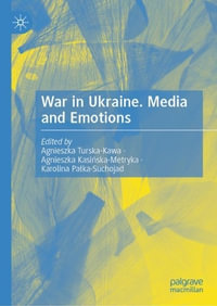 War in Ukraine. Media and Emotions - Agnieszka Turska-Kawa