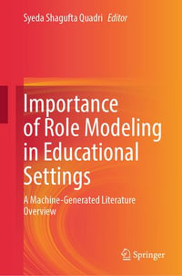 Importance of Role Modeling in Educational Settings : A Machine-Generated Literature Overview - Syeda Shagufta Quadri