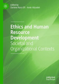 Ethics and Human Resource Development : Societal and Organizational Contexts - Darlene F. Russ-Eft