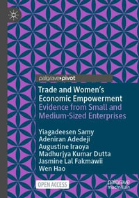 Trade and Women's Economic Empowerment : Evidence from Small and Medium-Sized Enterprises - Yiagadeesen Samy