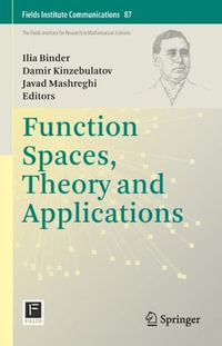 Function Spaces, Theory and Applications : Fields Institute Communications - Ilia Binder