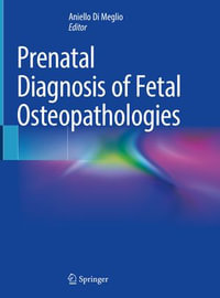 Prenatal Diagnosis of Fetal Osteopathologies - Aniello Di Meglio