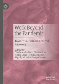 Work Beyond the Pandemic : Towards a Human-Centred Recovery - Tindara Addabbo