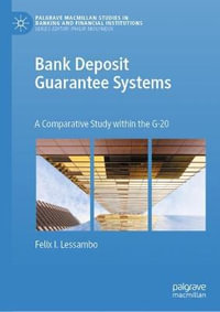 Bank Deposit Guarantee Systems : A Comparative Study Within the G-20 - Felix I. Lessambo