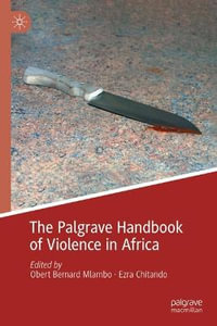 The Palgrave Handbook of Violence in Africa - Obert Bernard Mlambo