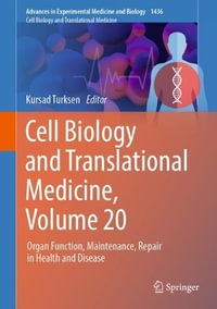 Cell Biology and Translational Medicine, Volume 20 : Organ Function, Maintenance, Repair in Health and Disease - Kursad Turksen