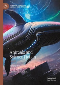 Animals and Science Fiction : Palgrave Studies in Animals and Literature - Nora Castle