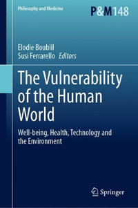 The Vulnerability of the Human World : Well-being, Health, Technology and the Environment - Elodie Boublil