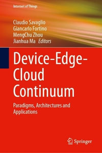 Device-Edge-Cloud Continuum : Paradigms, Architectures and Applications - Claudio Savaglio