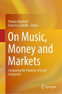 On Music, Money and Markets : Comparing the Finances of Great Composers - Thomas Baumert