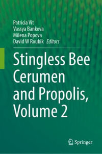 Stingless Bee Nest Cerumen and Propolis, Volume 2 - Patricia Vit