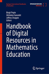 Handbook of Digital Resources in Mathematics Education : Springer International Handbooks of Education - Birgit Pepin