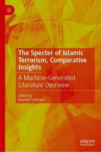 The Spectre of Islamic Terrorism : Comparative Insights : A Machine-Generated Literature Overview - Hussein Solomon