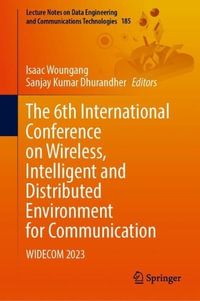 The 6th International Conference on Wireless, Intelligent and Distributed Environment for Communication : WIDECOM 2023 - Isaac Woungang