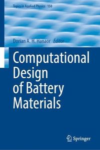 Computational Design of Battery Materials : Topics in Applied Physics - Dorian A. H. Hanaor
