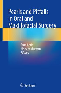 Pearls and Pitfalls in Oral and Maxillofacial Surgery - Dina Amin