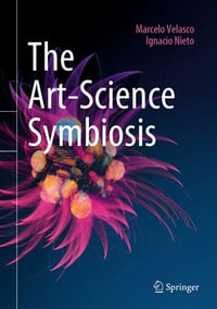 The Art-Science Symbiosis - Marcelo Velasco