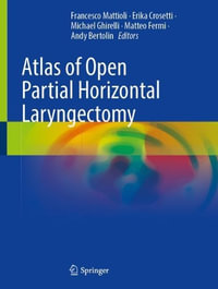 Atlas of Open Partial Horizontal Laryngectomy - Francesco Mattioli