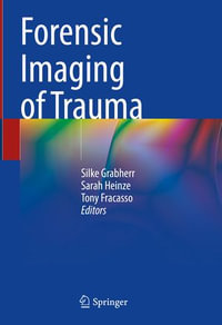 Forensic Imaging of Trauma - Silke Grabherr