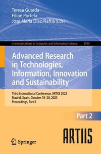 Advanced Research in Technologies, Information, Innovation and Sustainability : Third International Conference, ARTIIS 2023, Madrid, Spain, October 18-20, 2023, Proceedings, Part II - Teresa Guarda