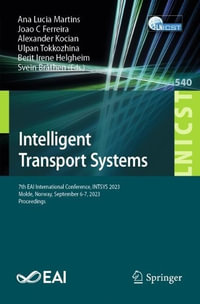 Intelligent Transport Systems : 7th EAI International Conference, INTSYS 2023, Molde, Norway, September 6-7, 2023, Proceedings - Ana Lucia Martins