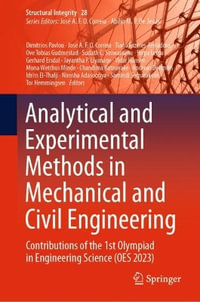 Analytical and Experimental Methods in Mechanical and Civil Engineering : Contributions of the 1st Olympiad in Engineering Science (OES 2023) - Dimitrios Pavlou