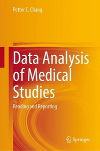 Data Analysis of Medical Studies : Reading and Reporting - Potter C. Chang