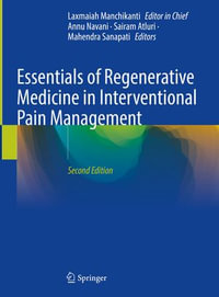 Essentials of Regenerative Medicine in Interventional Pain Management - Laxmaiah Manchikanti