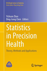 Statistics in Precision Health : Theory, Methods and Applications - Yichuan Zhao