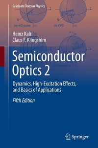 Semiconductor Optics 2 : Dynamics, High-Excitation Effects, and Basics of Applications - Heinz Kalt