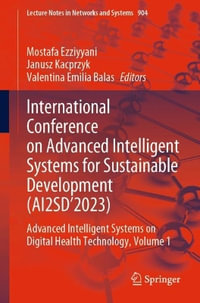 International Conference on Advanced Intelligent Systems for Sustainable Development (AI2SD'2023) : Advanced Intelligent Systems on Digital Health Technology, Volume 1 - Mostafa Ezziyyani