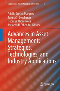 Advances in Asset Management : Strategies, Technologies, and Industry Applications - Adolfo Crespo Marquez