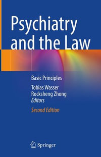 Psychiatry and the Law : Basic Principles - Tobias Wasser