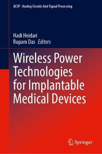 Wireless Power Technologies for Biomedical Devices : Analog Circuits and Signal Processing - Rupam Das