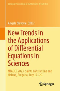 New Trends in the Applications of Differential Equations in Sciences : NTADES 2023, Saints Constantine and Helena, Bulgaria, July 17-20 - Angela Slavova