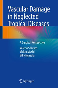 Vascular Damage in Neglected Tropical Diseases : A Surgical Perspective - Valeria Silvestri