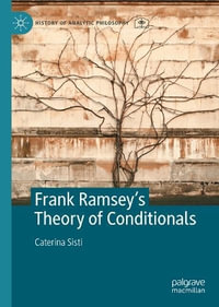 Frank Ramsey's Theory of Conditionals : History of Analytic Philosophy - Caterina Sisti