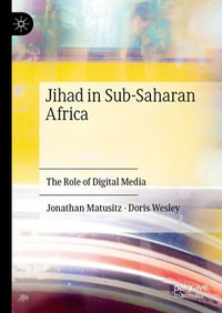 Jihad in Sub-Saharan Africa : The Role of Digital Media - Jonathan Matusitz
